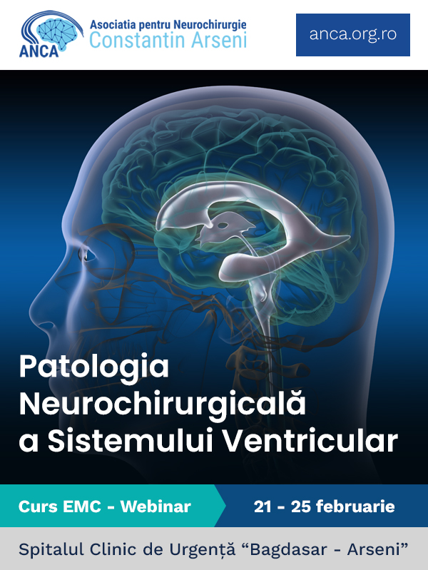 CURS EMC – WEBINAR: PATOLOGIA NEUROCHIRURGICALĂ A SISTEMULUI VENTRICULAR, 21 – 25 FEBRUARIE